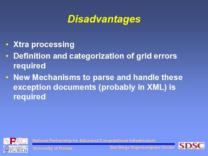 Disadvantages • Xtra processing • Definition and categorization of grid errors required • New