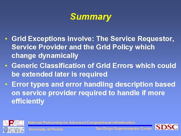 Summary • Grid Exceptions involve: The Service Requestor, Service Provider and the Grid Policy