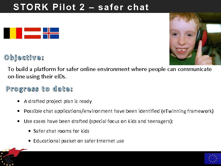 STORK Pilot 2 – safer chat Objective: To build a platform for safer online