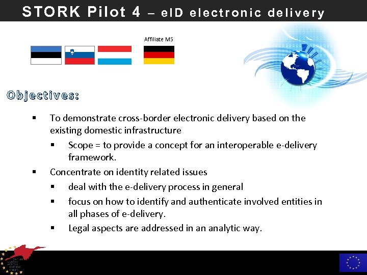 STORK Pilot 4 – e. ID electronic delivery Affiliate MS Objectives: § § To