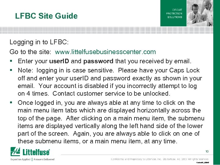 LFBC Site Guide Logging in to LFBC: Go to the site: www. littelfusebusinesscenter. com