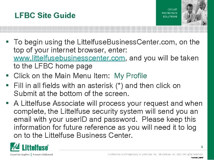 LFBC Site Guide § To begin using the Littelfuse. Business. Center. com, on the
