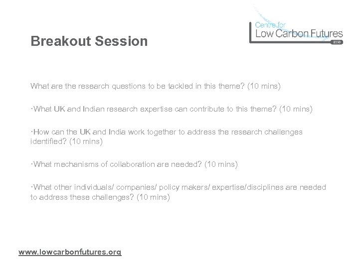 Breakout Session What are the research questions to be tackled in this theme? (10