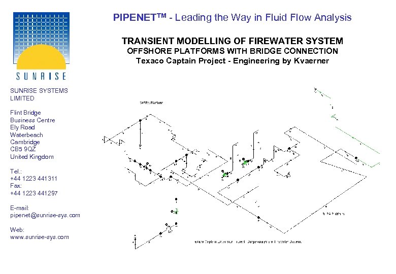 PIPENETTM - Leading the Way in Fluid Flow Analysis TRANSIENT MODELLING OF FIREWATER SYSTEM
