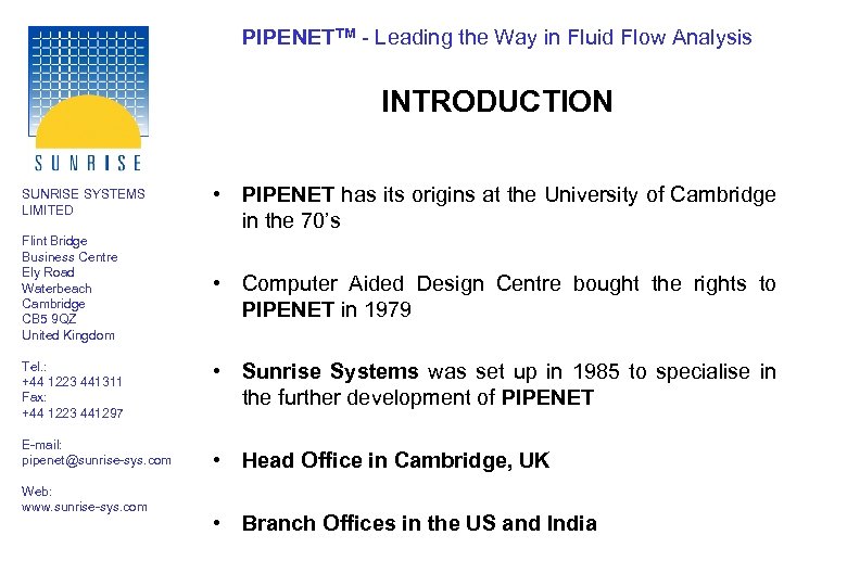 PIPENETTM - Leading the Way in Fluid Flow Analysis INTRODUCTION SUNRISE SYSTEMS LIMITED Flint