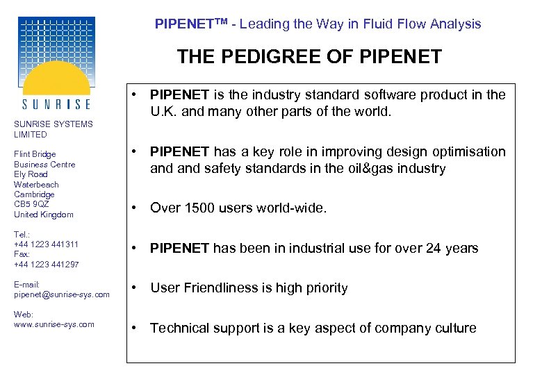PIPENETTM - Leading the Way in Fluid Flow Analysis THE PEDIGREE OF PIPENET •