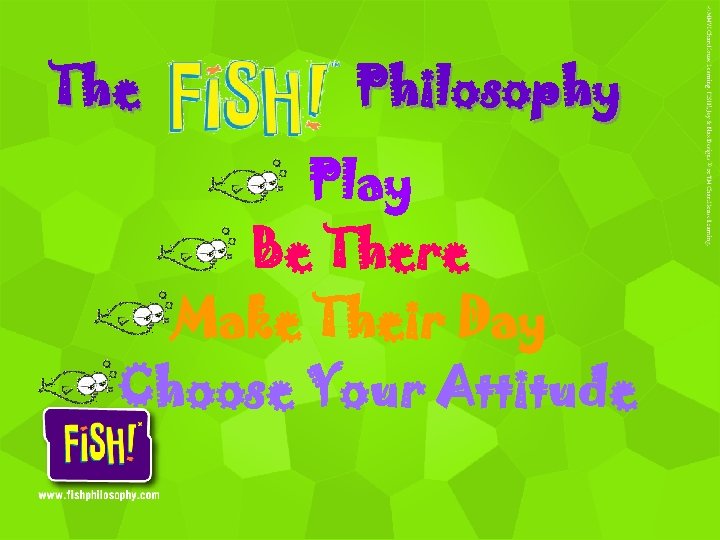 The Philosophy Play Be There Make Their Day Choose Your Attitude 