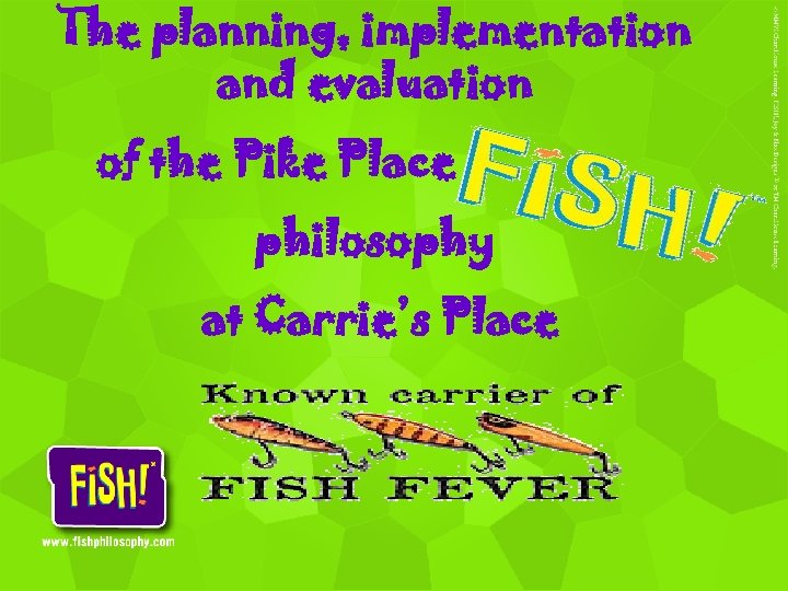 The planning, implementation and evaluation of the Pike Place philosophy at Carrie’s Place 