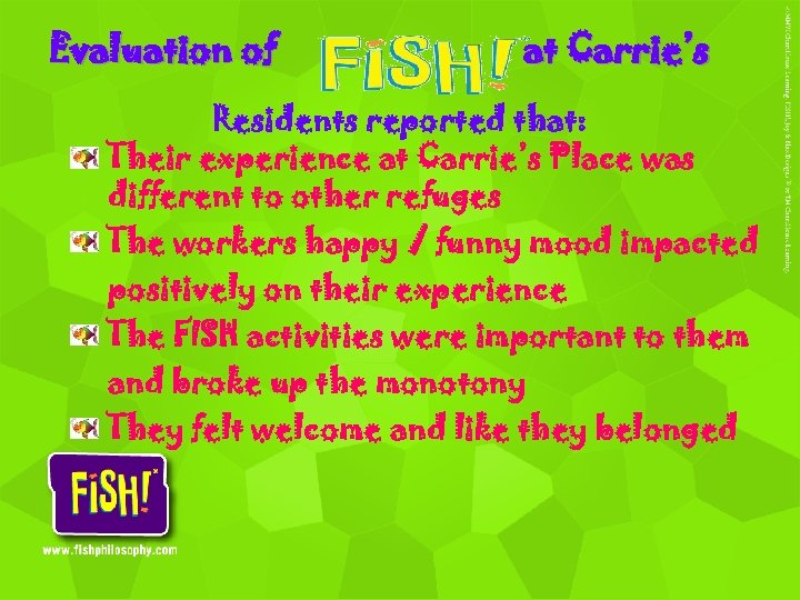 Evaluation of at Carrie’s Residents reported that: Their experience at Carrie’s Place was different