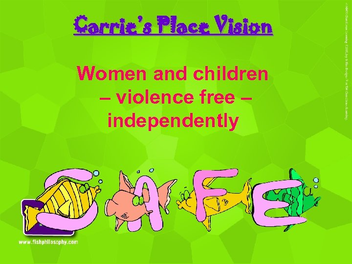 Carrie’s Place Vision Women and children – violence free – independently 