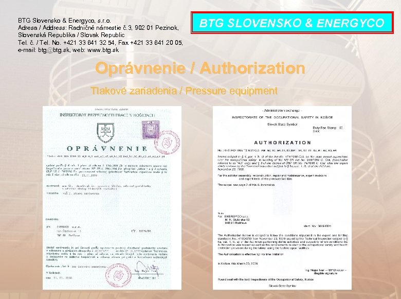 BTG Slovensko & Energyco, s. r. o. Adresa / Address: Radničné námestie č. 3,