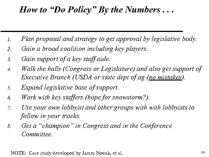 How to “Do Policy” By the Numbers. . . 1. 2. 3. 4. 5.