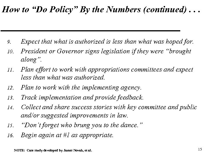 How to “Do Policy” By the Numbers (continued). . . 9. 10. 11. 12.