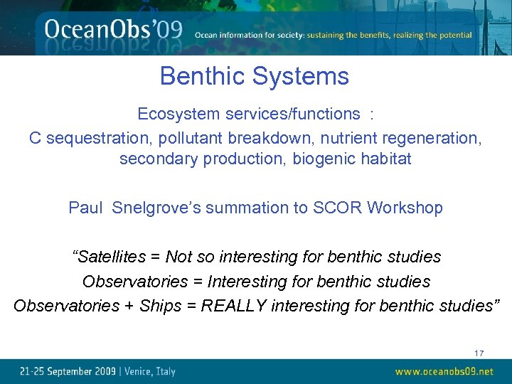 Benthic Systems Ecosystem services/functions : C sequestration, pollutant breakdown, nutrient regeneration, secondary production, biogenic