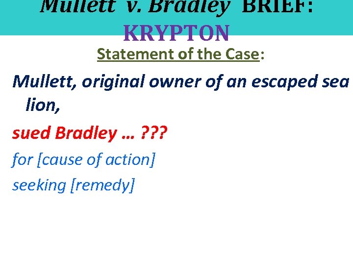 Mullett v. Bradley BRIEF: KRYPTON Statement of the Case: Mullett, original owner of an