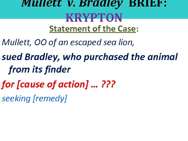 Mullett v. Bradley BRIEF: KRYPTON Statement of the Case: Mullett, OO of an escaped