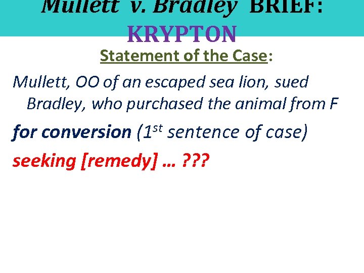 Mullett v. Bradley BRIEF: KRYPTON Statement of the Case: Mullett, OO of an escaped