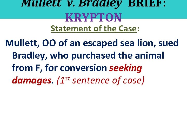 Mullett v. Bradley BRIEF: KRYPTON Statement of the Case: Mullett, OO of an escaped