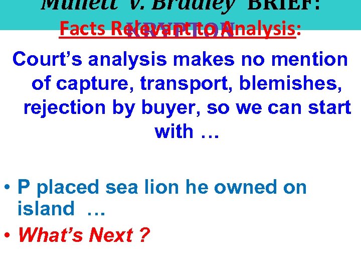 Mullett v. Bradley BRIEF: Facts Relevant to Analysis: KRYPTON Court’s analysis makes no mention