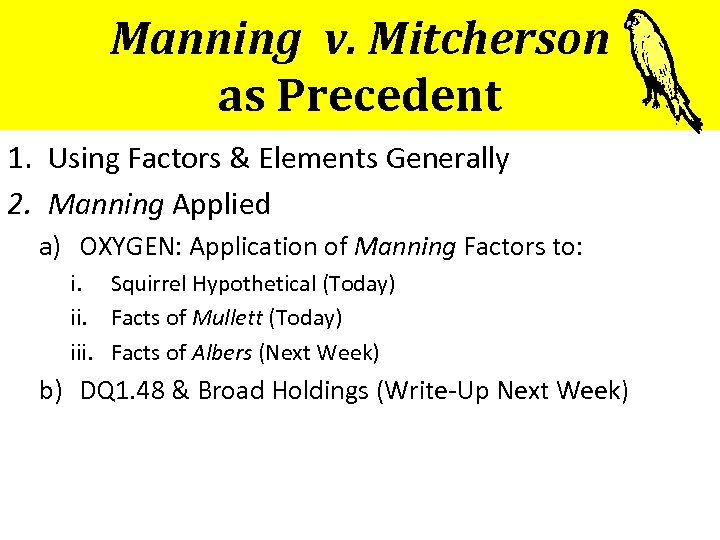 Manning v. Mitcherson as Precedent 1. Using Factors & Elements Generally 2. Manning Applied