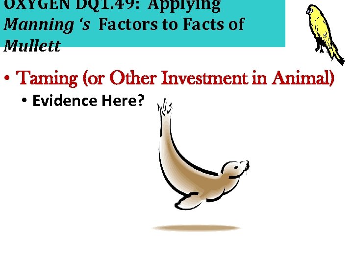 OXYGEN DQ 1. 49: Applying Manning ‘s Factors to Facts of Mullett • Taming