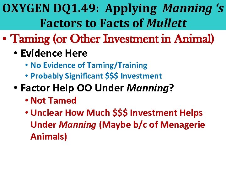 OXYGEN DQ 1. 49: Applying Manning ‘s Factors to Facts of Mullett • Taming