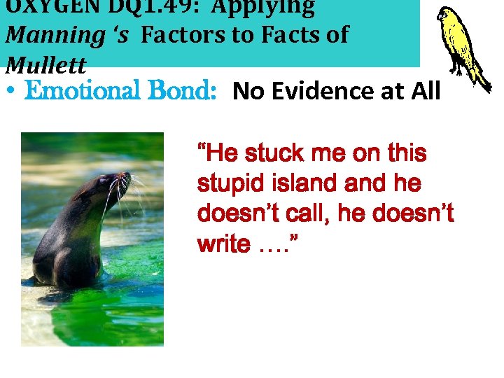 OXYGEN DQ 1. 49: Applying Manning ‘s Factors to Facts of Mullett • Emotional