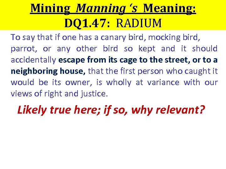 Mining Manning ‘s Meaning: DQ 1. 47: RADIUM To say that if one has