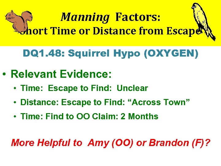 Manning Factors: Short Time or Distance from Escape DQ 1. 48: Squirrel Hypo (OXYGEN)