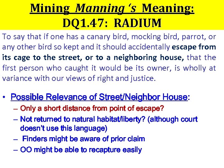 Mining Manning ‘s Meaning: DQ 1. 47: RADIUM To say that if one has