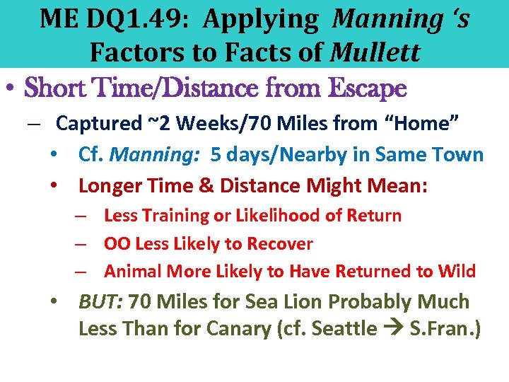 ME DQ 1. 49: Applying Manning ‘s Factors to Facts of Mullett • Short