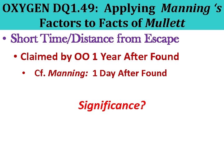 OXYGEN DQ 1. 49: Applying Manning ‘s Factors to Facts of Mullett • Short