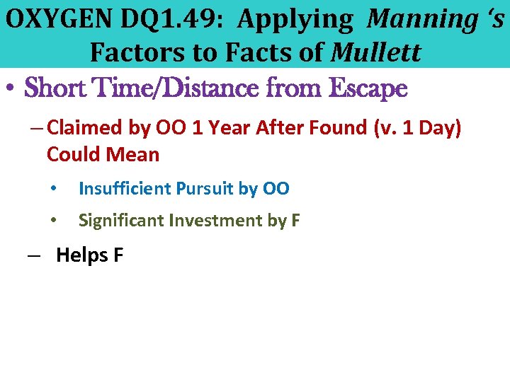 OXYGEN DQ 1. 49: Applying Manning ‘s Factors to Facts of Mullett • Short