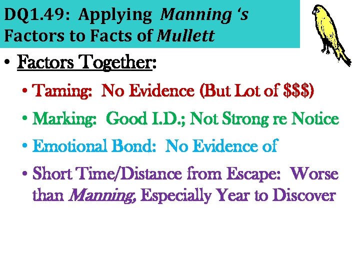 DQ 1. 49: Applying Manning ‘s Factors to Facts of Mullett • Factors Together: