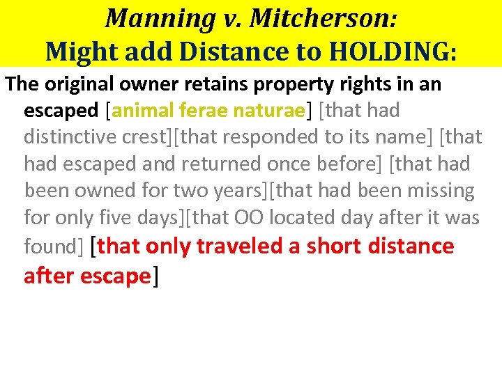 Manning v. Mitcherson: Might add Distance to HOLDING: The original owner retains property rights