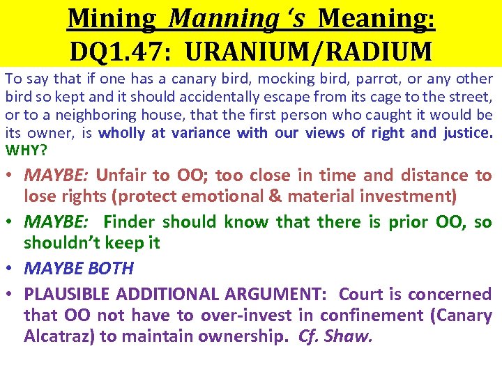 Mining Manning ‘s Meaning: DQ 1. 47: URANIUM/RADIUM To say that if one has