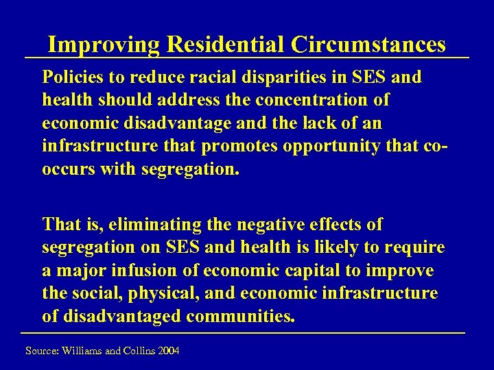 Improving Residential Circumstances Policies to reduce racial disparities in SES and health should address