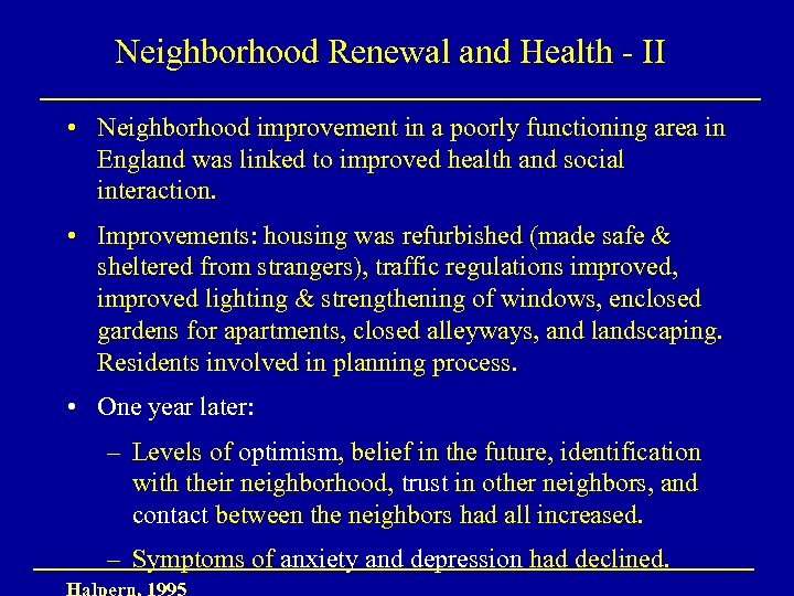 Neighborhood Renewal and Health - II • Neighborhood improvement in a poorly functioning area