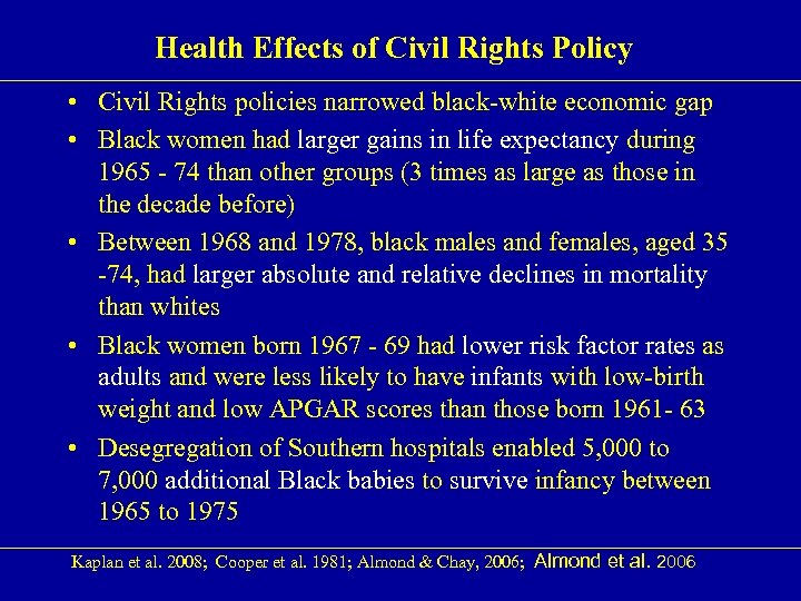 Health Effects of Civil Rights Policy • Civil Rights policies narrowed black-white economic gap