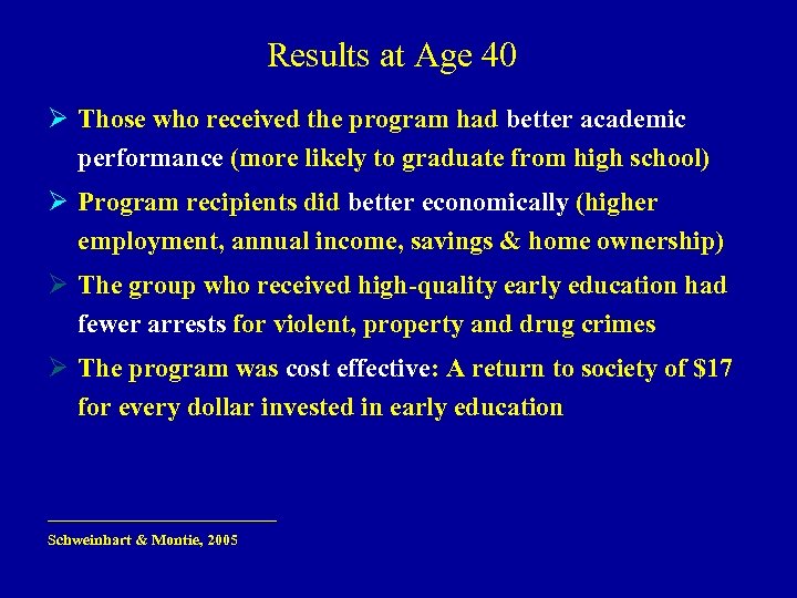 Results at Age 40 Ø Those who received the program had better academic performance