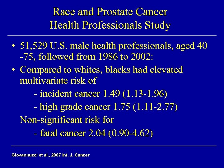 Race and Prostate Cancer Health Professionals Study • 51, 529 U. S. male health