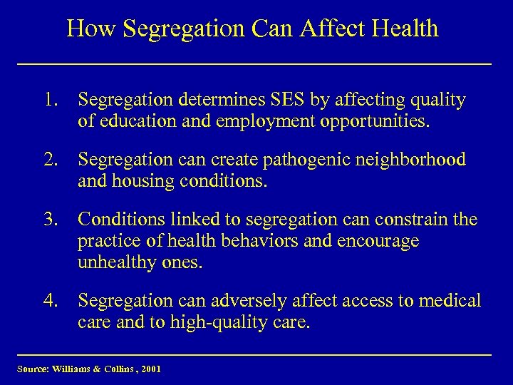 How Segregation Can Affect Health 1. Segregation determines SES by affecting quality of education