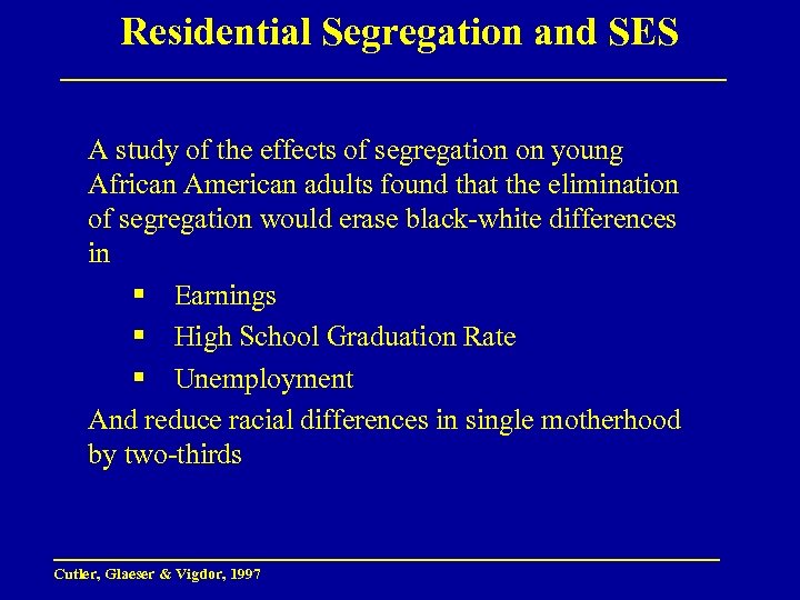 Residential Segregation and SES A study of the effects of segregation on young African