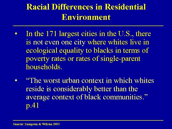 Racial Differences in Residential Environment • In the 171 largest cities in the U.