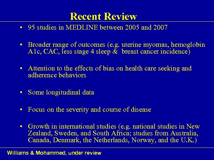 Recent Review • 95 studies in MEDLINE between 2005 and 2007 • Broader range