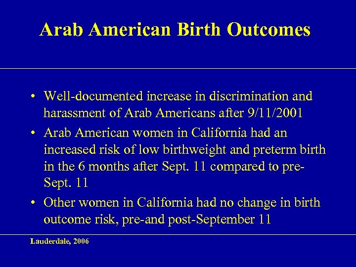 Arab American Birth Outcomes • Well-documented increase in discrimination and harassment of Arab Americans