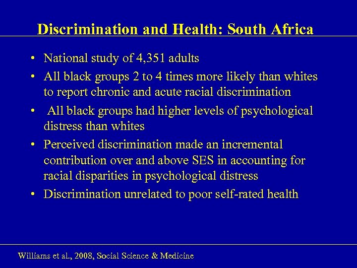 Discrimination and Health: South Africa • National study of 4, 351 adults • All