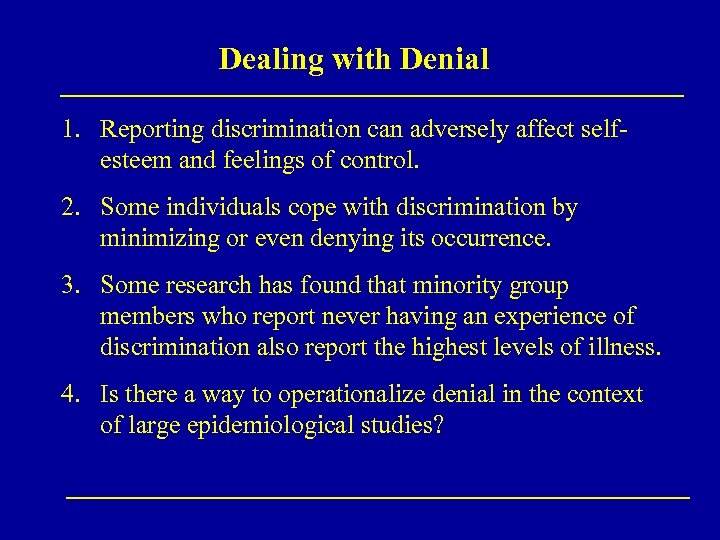 Dealing with Denial 1. Reporting discrimination can adversely affect selfesteem and feelings of control.