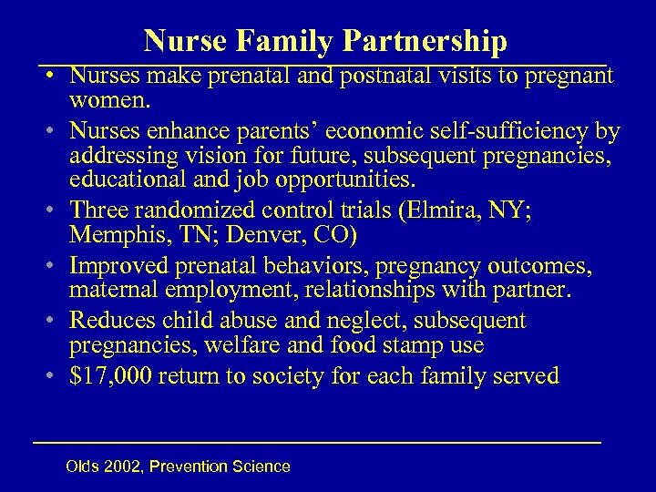 Nurse Family Partnership • Nurses make prenatal and postnatal visits to pregnant women. •