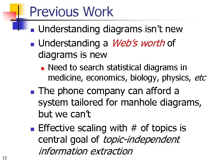 Previous Work n n Understanding diagrams isn’t new Understanding a Web’s worth of diagrams